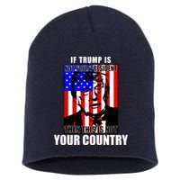 If Trump is Not Your President Then This is Not You Country Short Acrylic Beanie