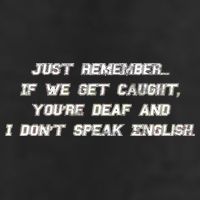 If We Get Caught You're Deaf And I Don't Speak English  Cool Comfort Performance Bucket Hat
