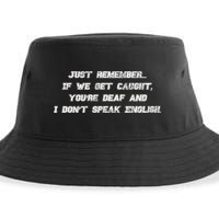 If We Get Caught You're Deaf And I Don't Speak English  Sustainable Bucket Hat