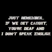 If We Get Caught You're Deaf And I Don't Speak English  Bucket Hat
