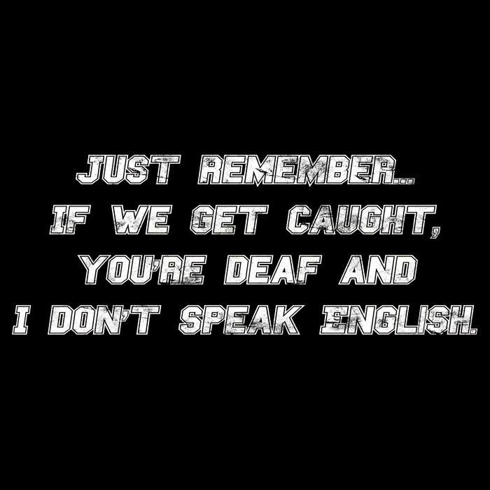 If We Get Caught You're Deaf And I Don't Speak English  Bucket Hat