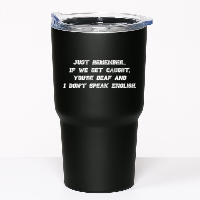 If We Get Caught You're Deaf And I Don't Speak English  Tumbler