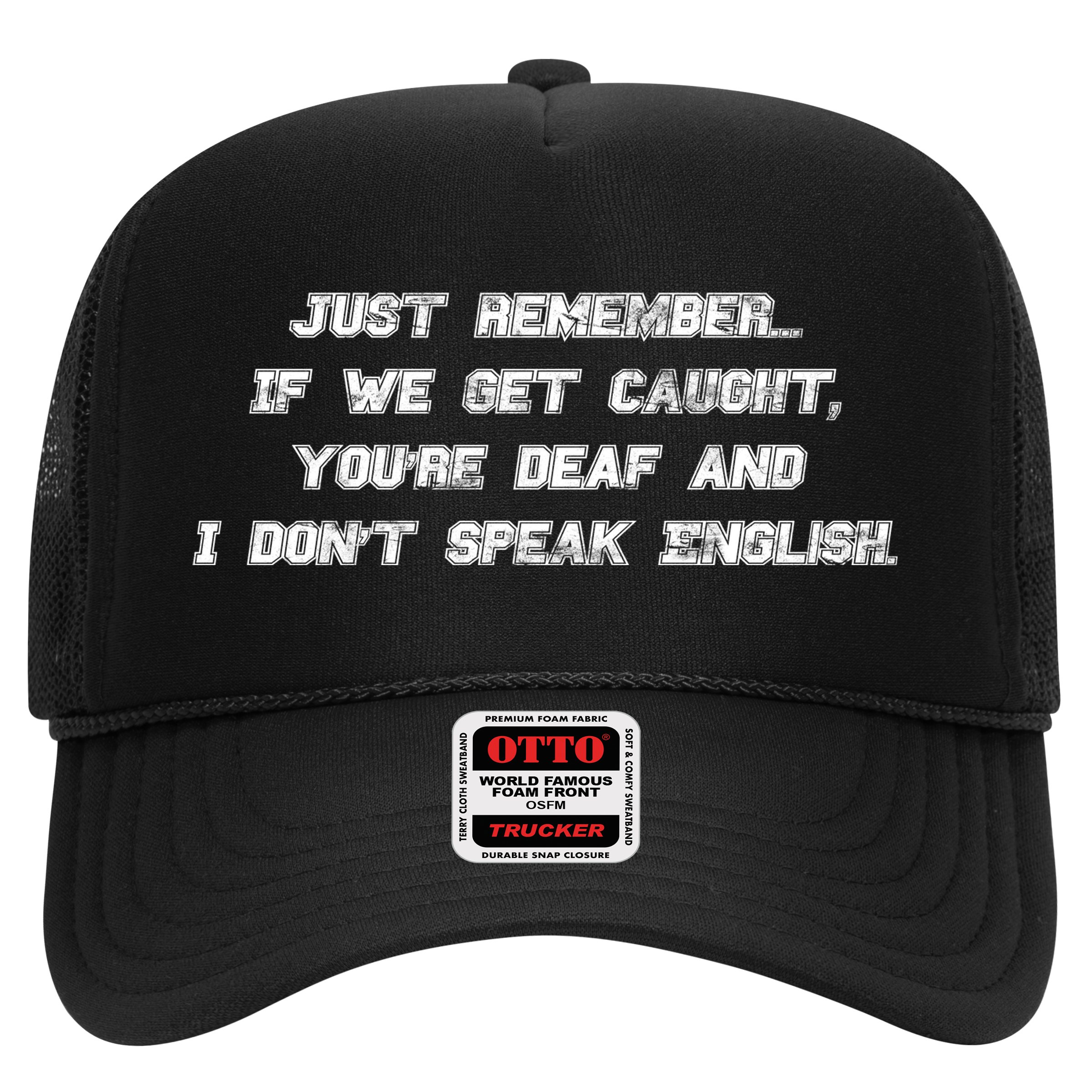 If We Get Caught You're Deaf And I Don't Speak English  Hat