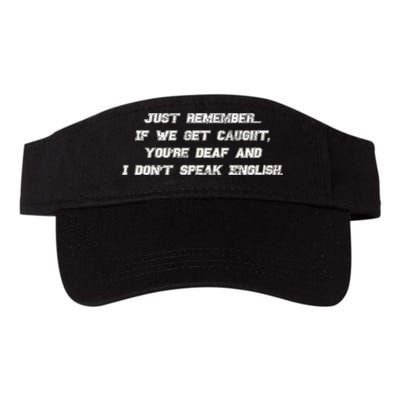 If We Get Caught You're Deaf And I Don't Speak English  Visor