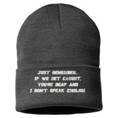 If We Get Caught You're Deaf And I Don't Speak English  Sustainable Knit Beanie