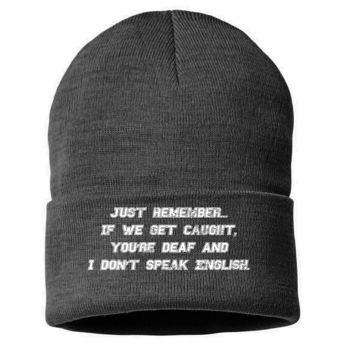 If We Get Caught You're Deaf And I Don't Speak English  Sustainable Knit Beanie