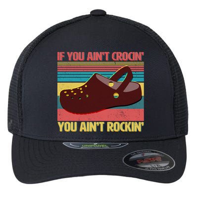 If You Ain't Crocin' You Ain't Rockin' Flexfit Unipanel Trucker Cap