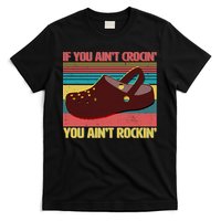 If You Ain't Crocin' You Ain't Rockin' T-Shirt