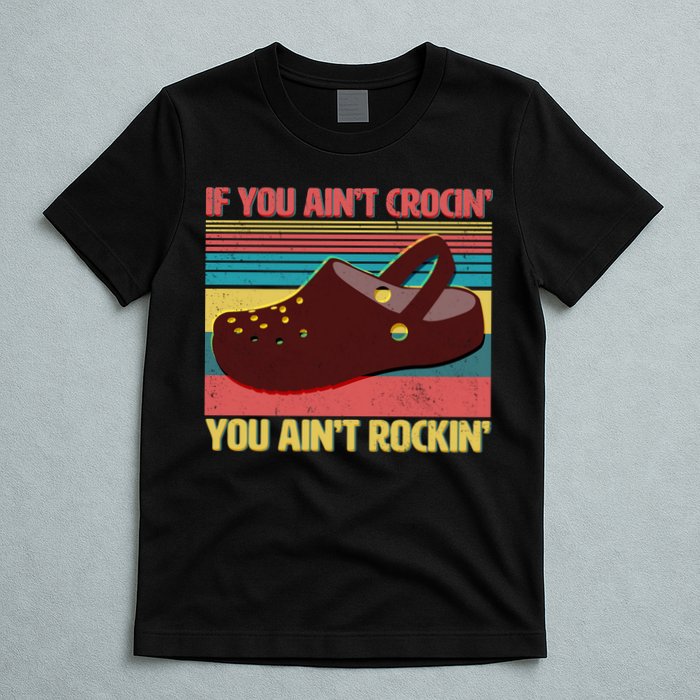 If You Ain't Crocin' You Ain't Rockin' T-Shirt