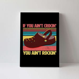 If You Ain't Crocin' You Ain't Rockin' Canvas