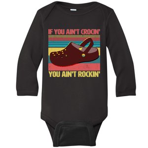 If You Ain't Crocin' You Ain't Rockin' Baby Long Sleeve Bodysuit