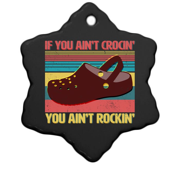 If You Ain't Crocin' You Ain't Rockin' Ceramic Star Ornament