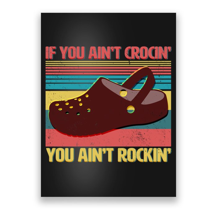 If You Ain't Crocin' You Ain't Rockin' Poster