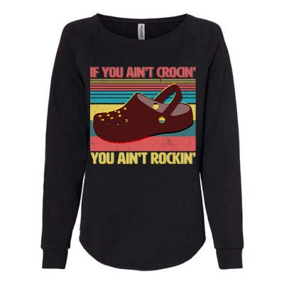 If You Ain't Crocin' You Ain't Rockin' Womens California Wash Sweatshirt