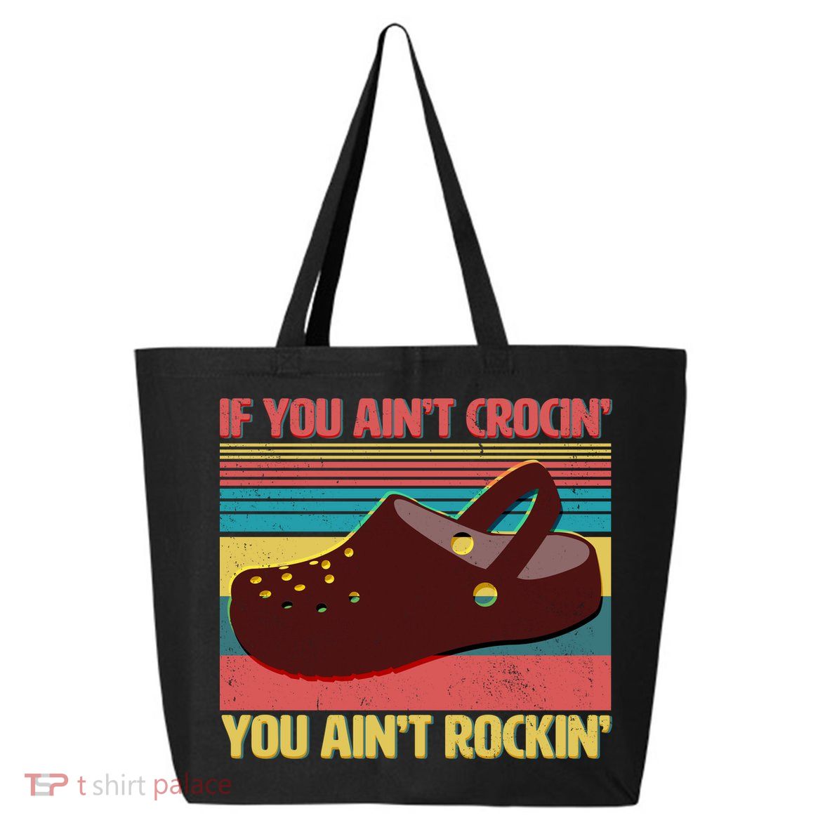 If You Ain't Crocin' You Ain't Rockin' 25L Jumbo Tote
