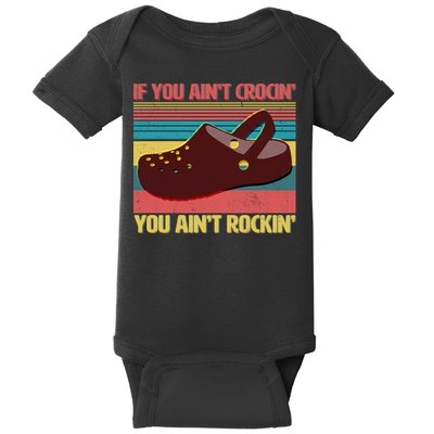 If You Ain't Crocin' You Ain't Rockin' Baby Bodysuit
