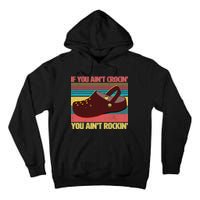 If You Ain't Crocin' You Ain't Rockin' Tall Hoodie