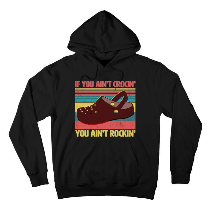 If You Ain't Crocin' You Ain't Rockin' Tall Hoodie