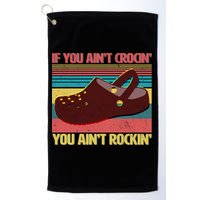 If You Ain't Crocin' You Ain't Rockin' Golf Towel