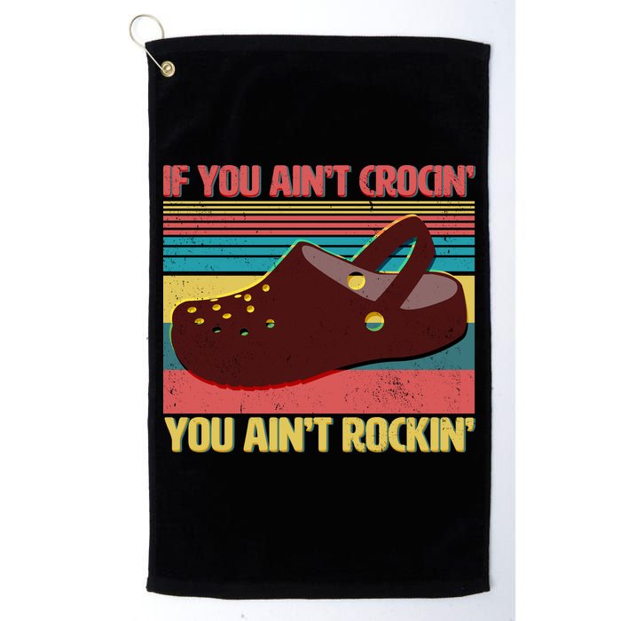 If You Ain't Crocin' You Ain't Rockin' Golf Towel