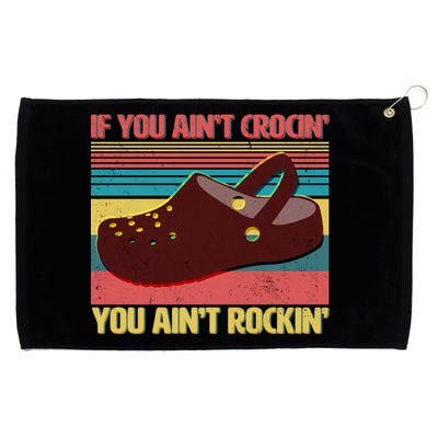 If You Ain't Crocin' You Ain't Rockin' Grommeted Golf Towel