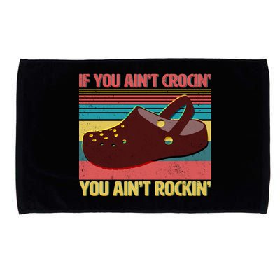 If You Ain't Crocin' You Ain't Rockin' Microfiber Hand Towel