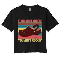 If You Ain't Crocin' You Ain't Rockin' Women's Crop Top Tee