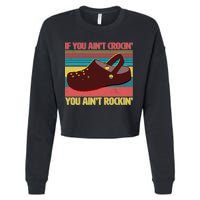 If You Ain't Crocin' You Ain't Rockin' Cropped Pullover Crew