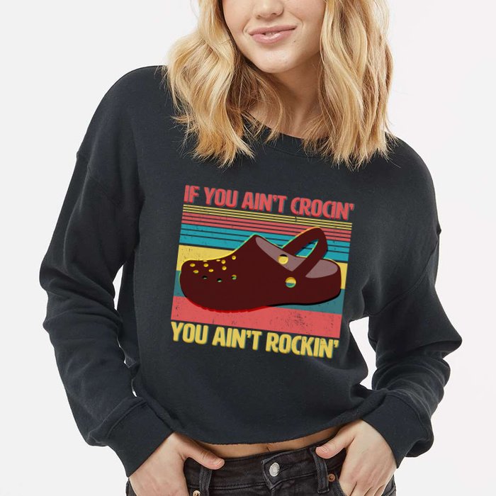 If You Ain't Crocin' You Ain't Rockin' Cropped Pullover Crew