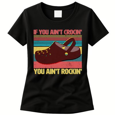 If You Ain't Crocin' You Ain't Rockin' Womens T-Shirt