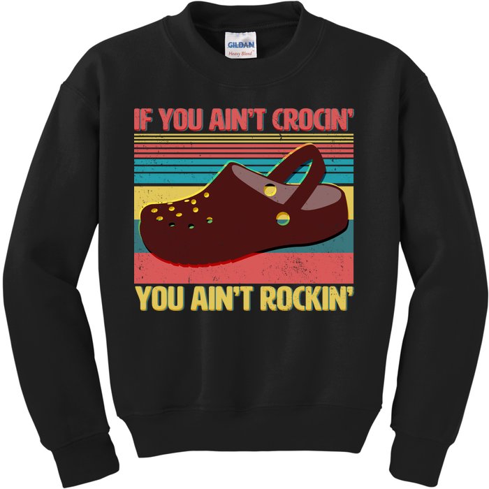 If You Ain't Crocin' You Ain't Rockin' Kids Sweatshirt