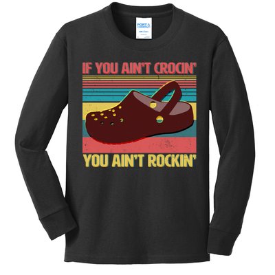 If You Ain't Crocin' You Ain't Rockin' Kids Long Sleeve Shirt