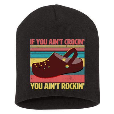 If You Ain't Crocin' You Ain't Rockin' Short Acrylic Beanie