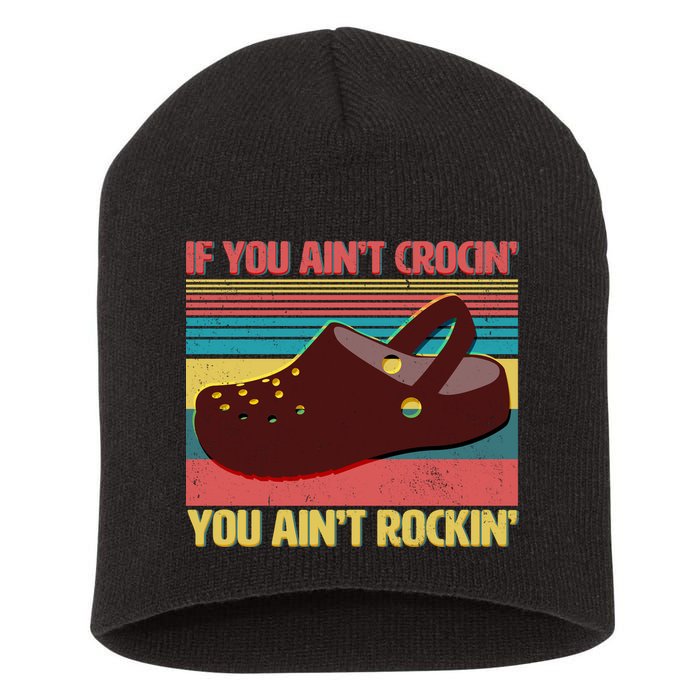 If You Ain't Crocin' You Ain't Rockin' Short Acrylic Beanie
