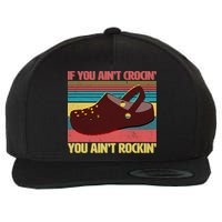 If You Ain't Crocin' You Ain't Rockin' Wool Snapback Cap