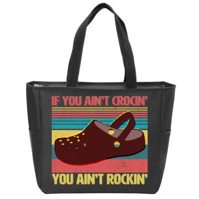If You Ain't Crocin' You Ain't Rockin' Zip Tote Bag