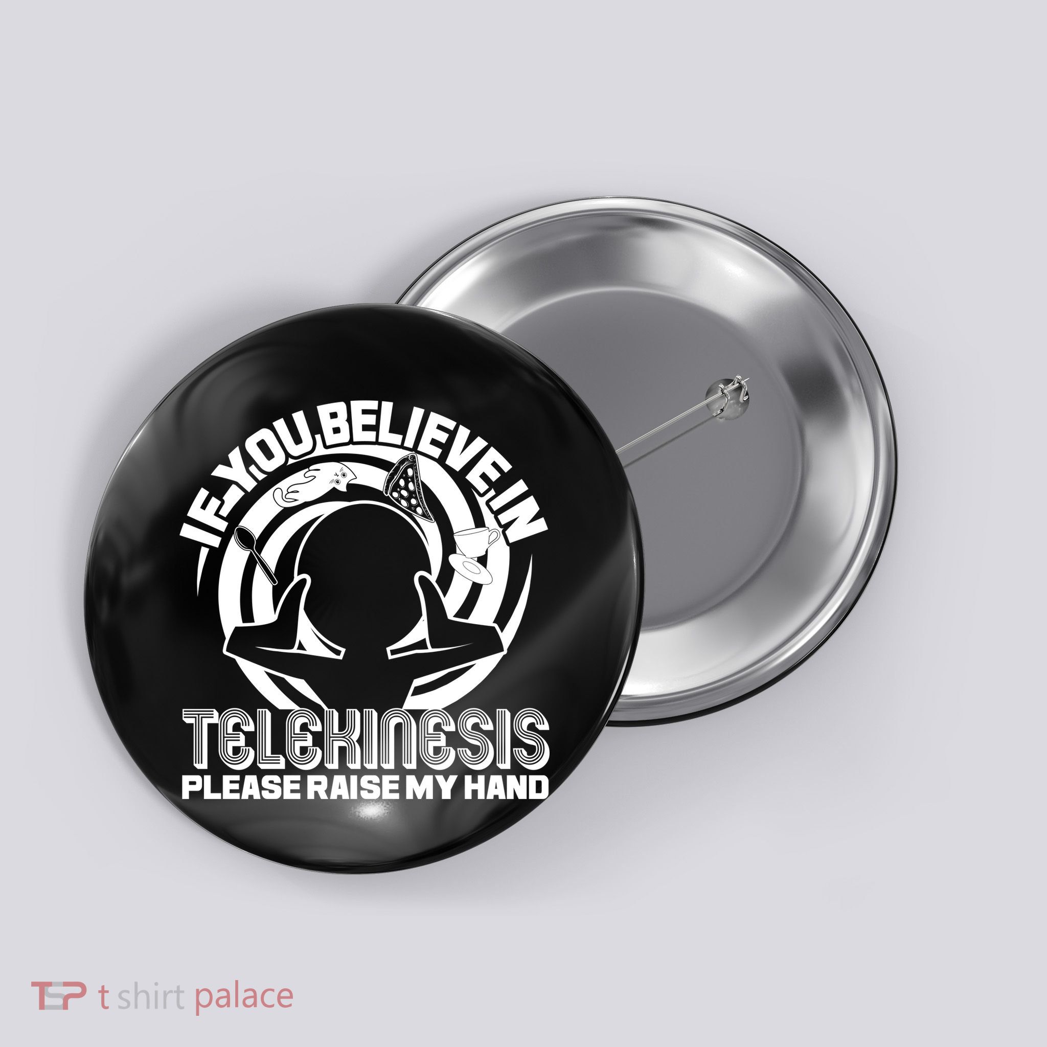 If You Believe In Telekinesis Raise My Hand Button