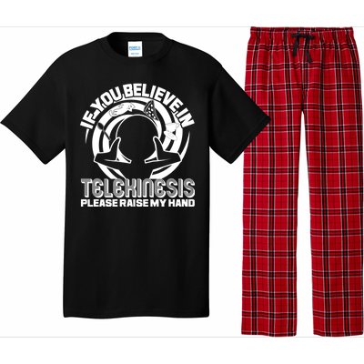 If You Believe In Telekinesis Raise My Hand Pajama Set