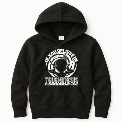 If You Believe In Telekinesis Raise My Hand Kids Hoodie