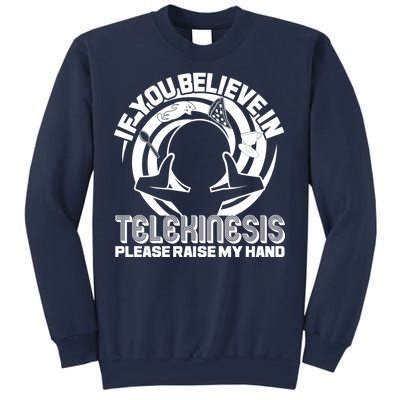 If You Believe In Telekinesis Raise My Hand Sweatshirt