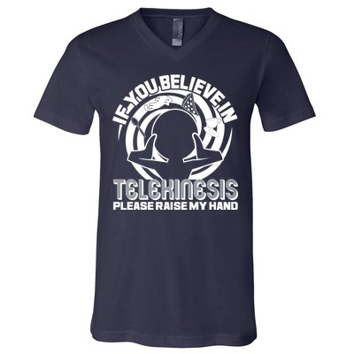 If You Believe In Telekinesis Raise My Hand V-Neck T-Shirt