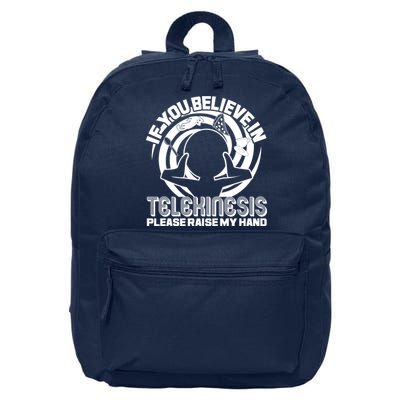 If You Believe In Telekinesis Raise My Hand 16 in Basic Backpack