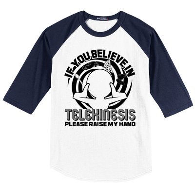 If You Believe In Telekinesis Raise My Hand Baseball Sleeve Shirt