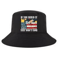 If You Build It They Won't Come Funny Trump Cool Comfort Performance Bucket Hat