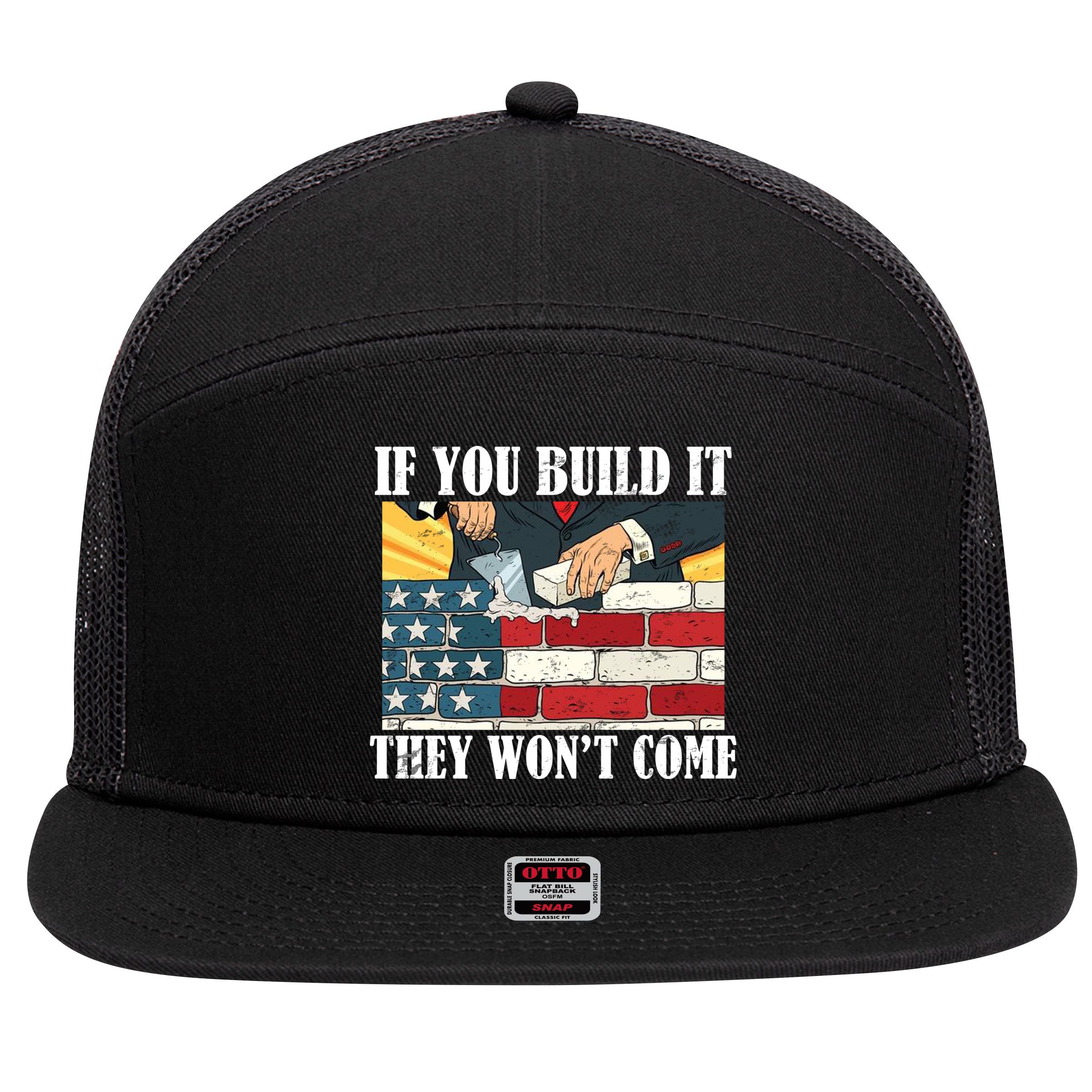 If You Build It They Won't Come Funny Trump 7 Panel Mesh Trucker Snapback Hat