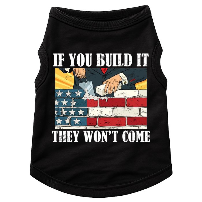 If You Build It They Won't Come Funny Trump Doggie Tank