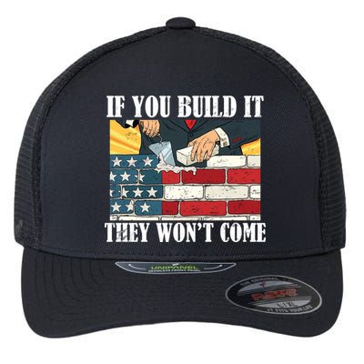 If You Build It They Won't Come Funny Trump Flexfit Unipanel Trucker Cap