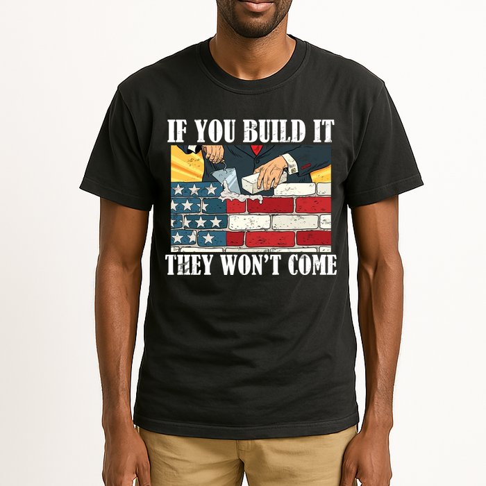 If You Build It They Won't Come Funny Trump Tall T-Shirt