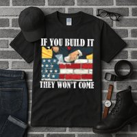 If You Build It They Won't Come Funny Trump Tall T-Shirt