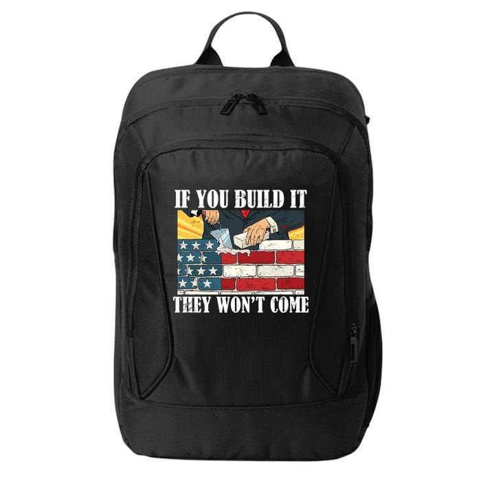 If You Build It They Won't Come Funny Trump City Backpack